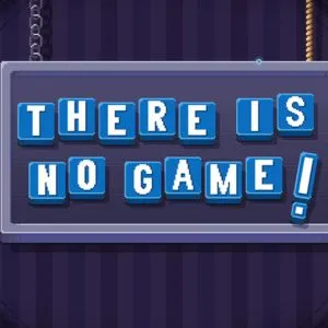 There Is No Game